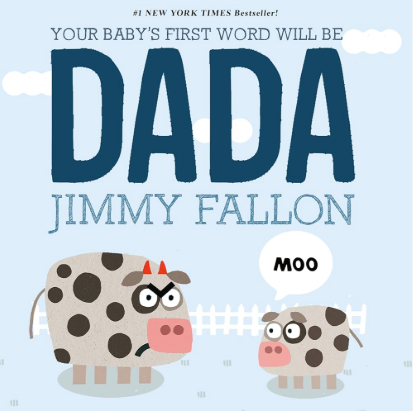 Your Baby's First Word Will Be DADA