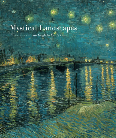 Mystical Landscapes: From Vincent van Gogh to Emily Carr