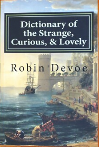 Dictionary of the Strange, Curious, & Lovely