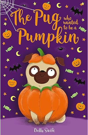 The Pug Who Wanted to be a Pumpkin