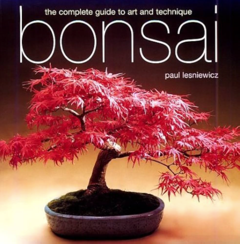 Bonsai: The Complete Guide to Art & Technique
