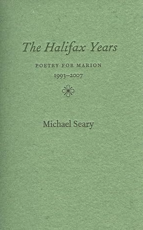 The Halifax Years: Poetry for Marion, 1993-2007