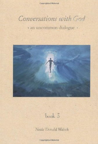 Conversations With God: An Uncommon Dialogue, Book 3