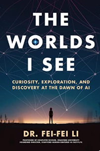 The Worlds I See: Curiosity, Exploration, and Discovery at the Dawn of AI