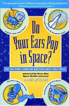 Do Your Ears Pop in Space? and 500 Other Surprising Questions about Space Travel