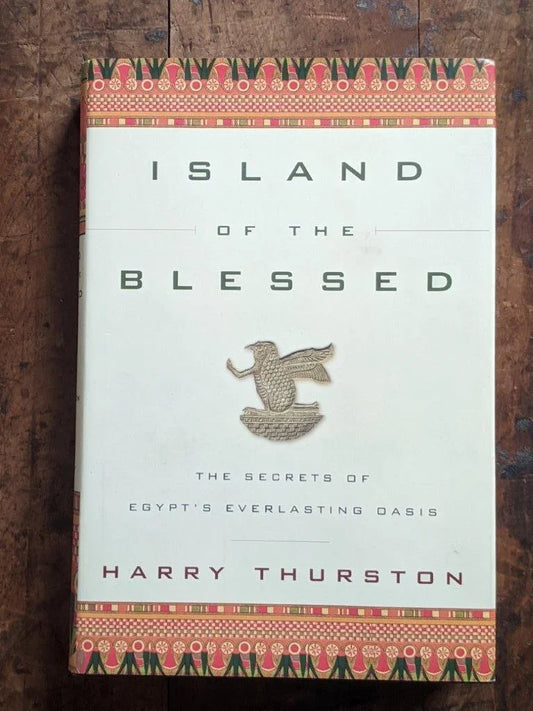 Island of the Blessed: The Secrets of Egypt's Everlasting Oasis