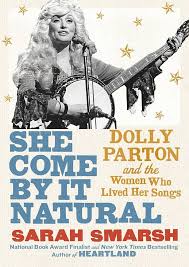 She Come By It Natural-Dolly Parton and the Women Who Lived Her Songs