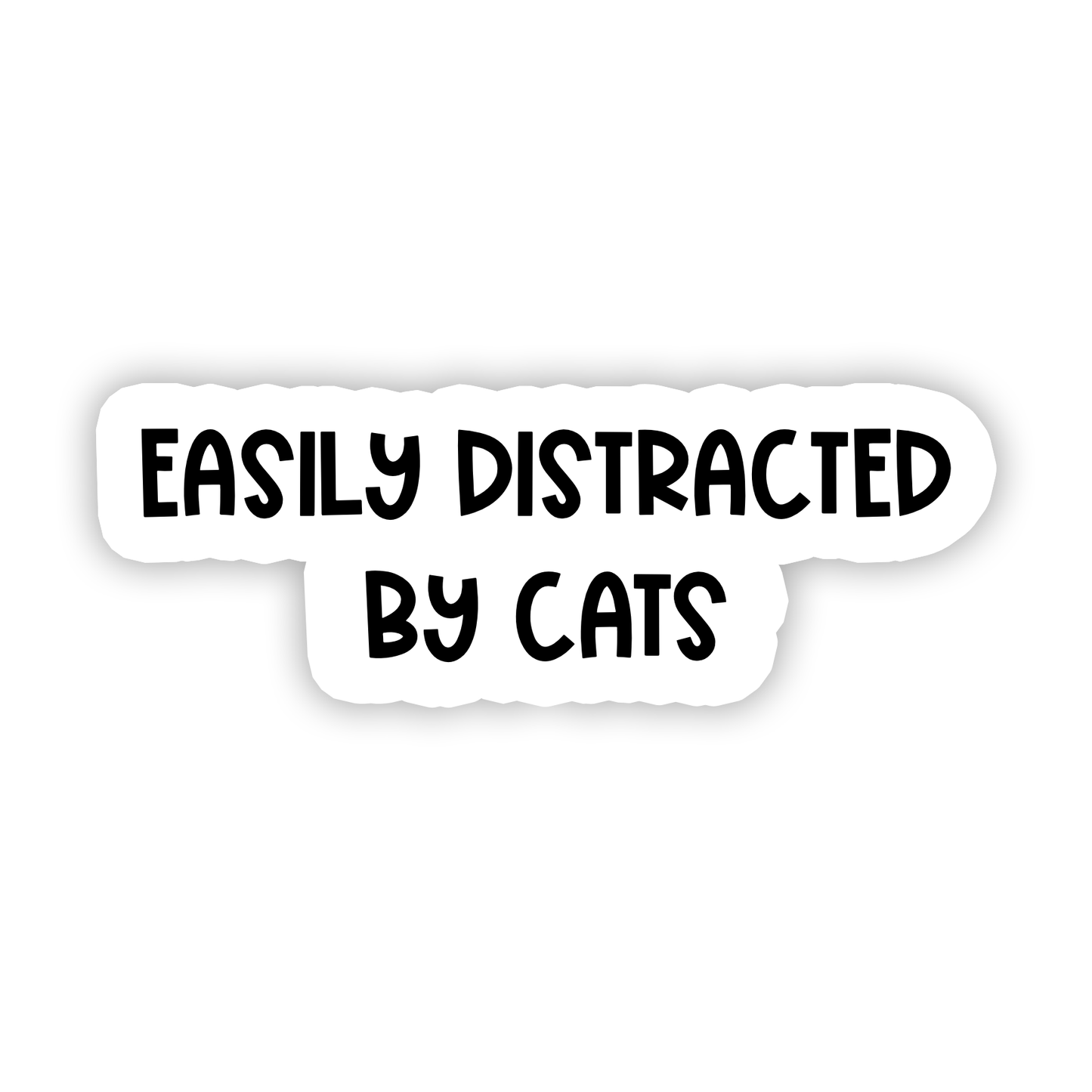 Rebel and Siren Stickers - Easily Distracted by Cats | Text | Waterproof Sticker | 3.5"
