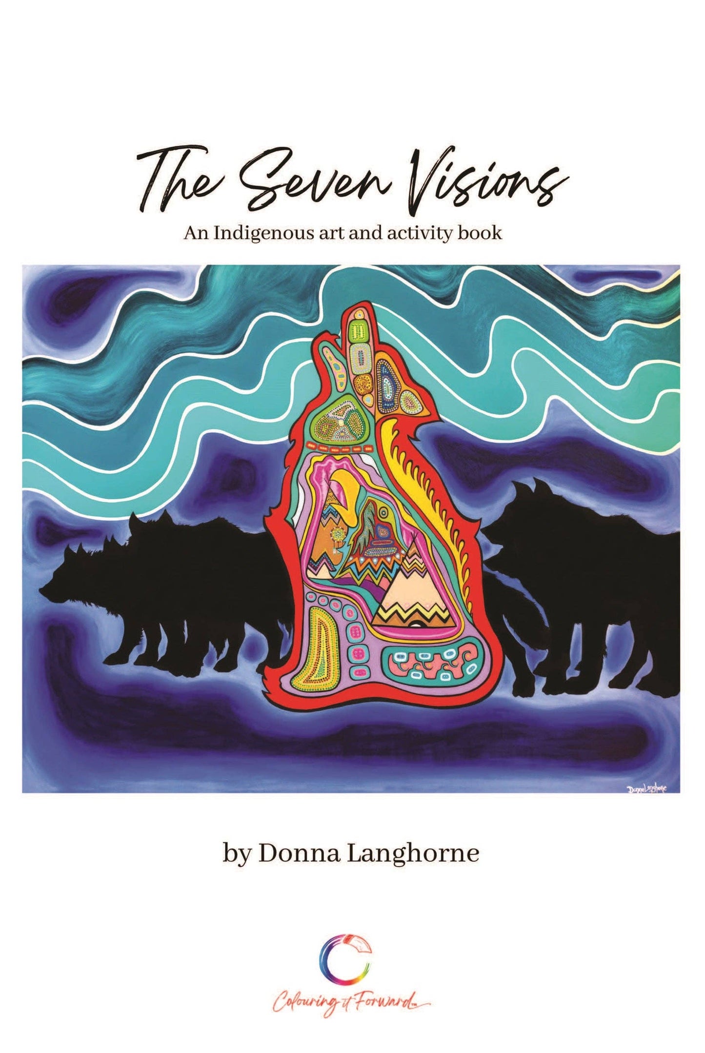 Colouring it Forward - The Seven Visions - Indigenous Art & Activity Book