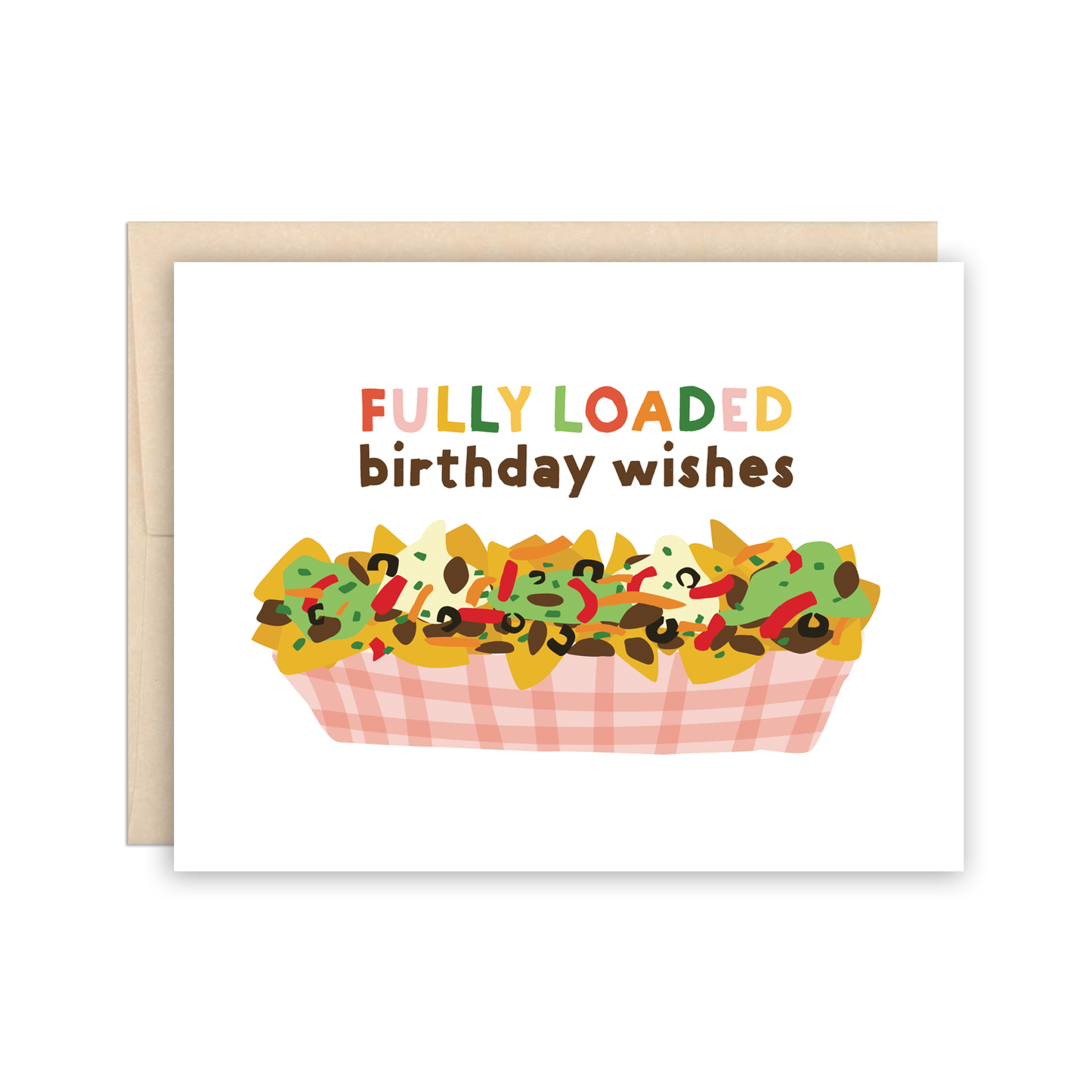 The Beautiful Project - Funny Fully Loaded Nacho Birthday Card, Food Birthday Card - Agricola Street Books