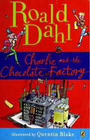 Charlie and the Chocolate Factory (Charlie Bucket #1)