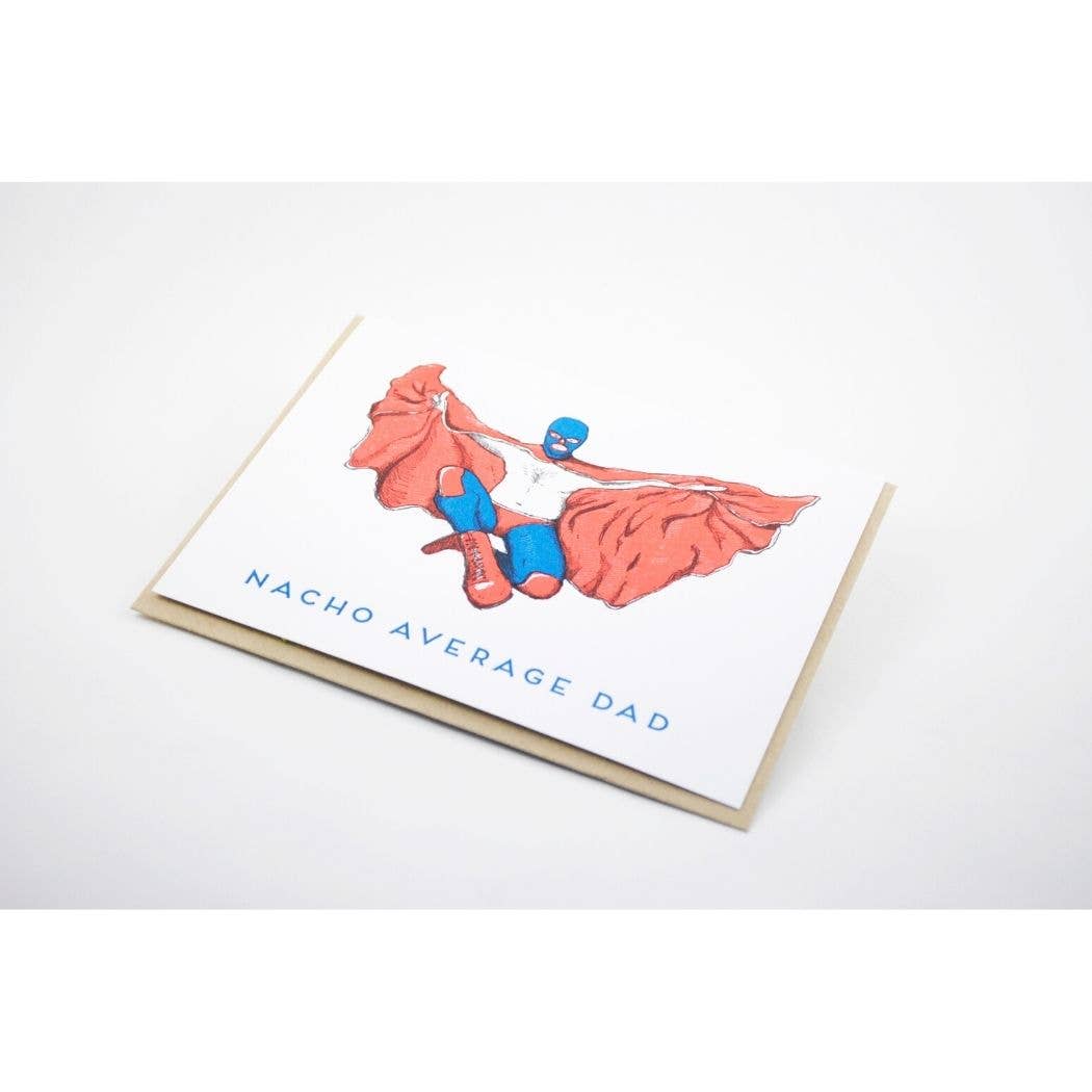 Porchlight Press Letterpress - Nacho Average Dad Card - Agricola Street Books