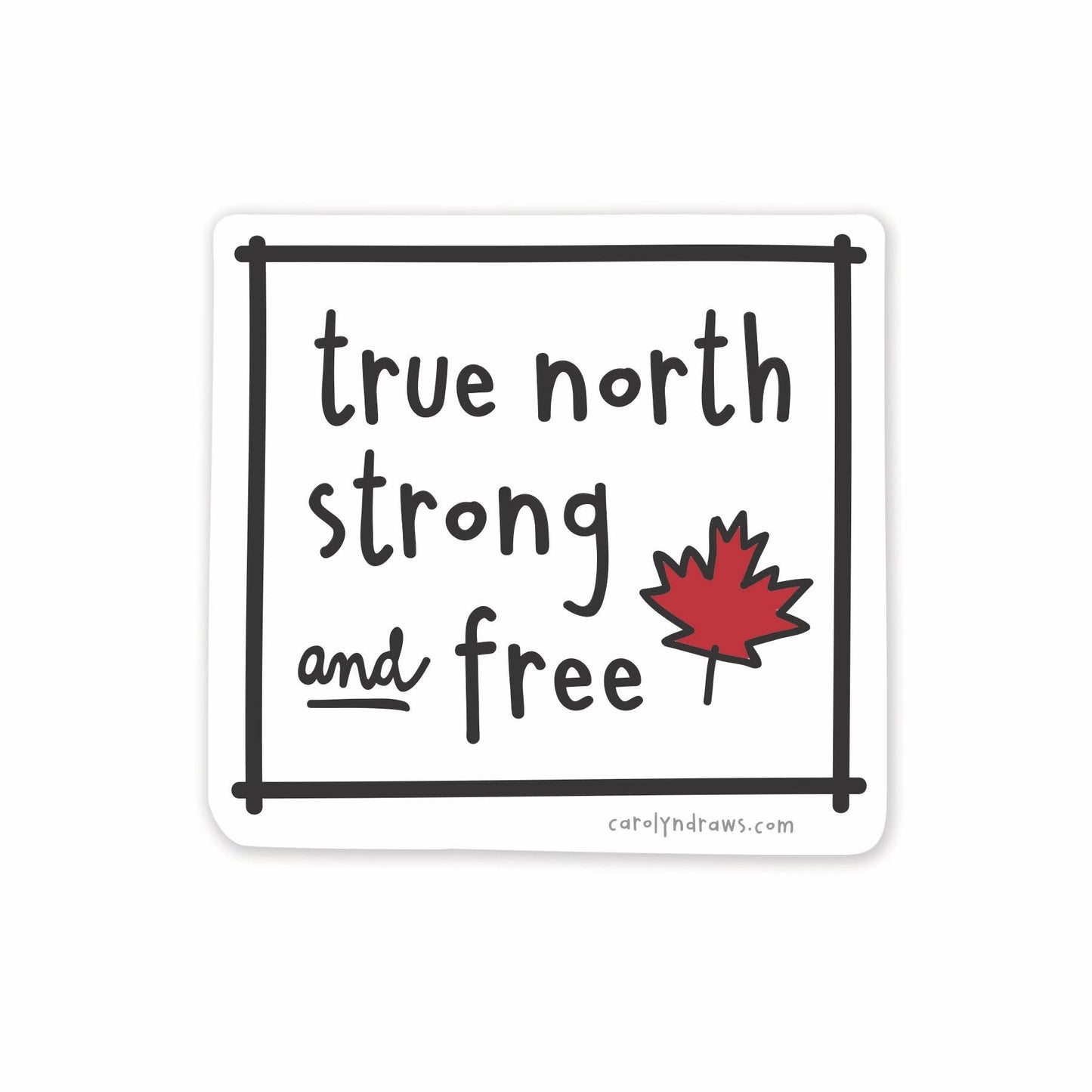 carolyndraws - True North Strong and Free Vinyl Sticker - Agricola Street Books