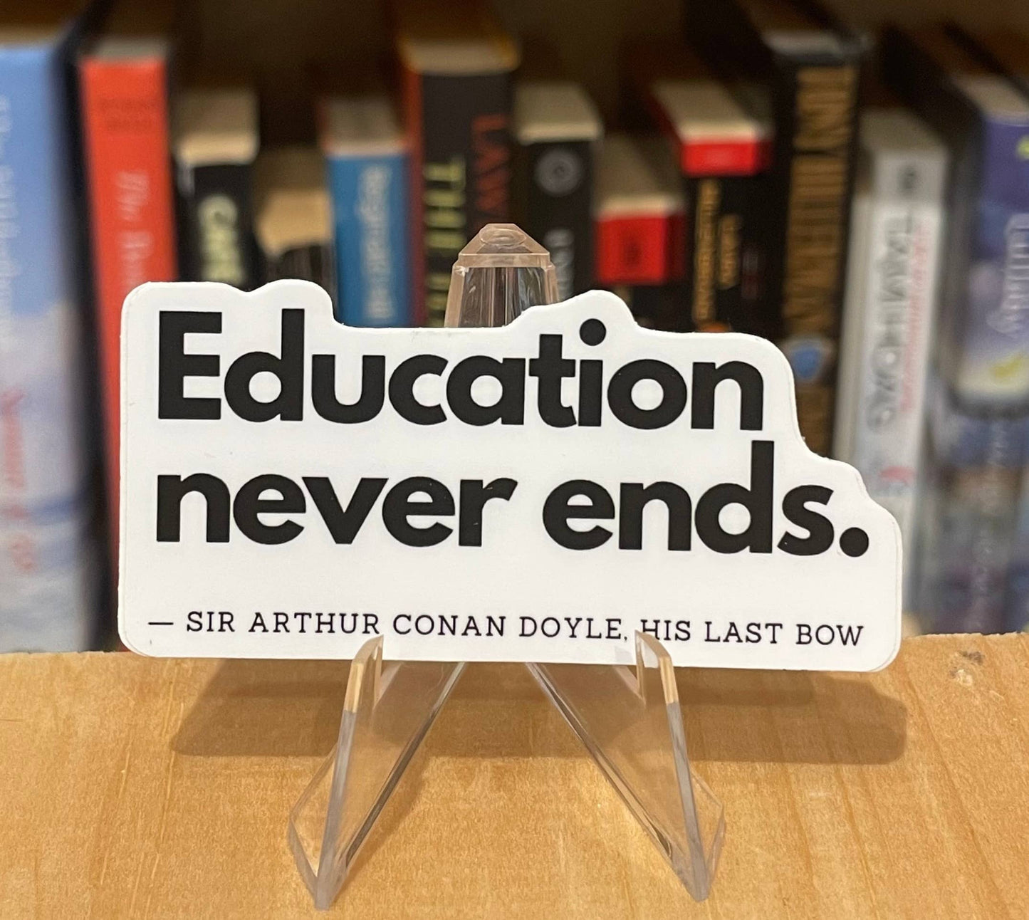 NovelTea Bookstore & Gifts - "Education Never Ends"  Sherlock Book Quote Vinyl Sticker