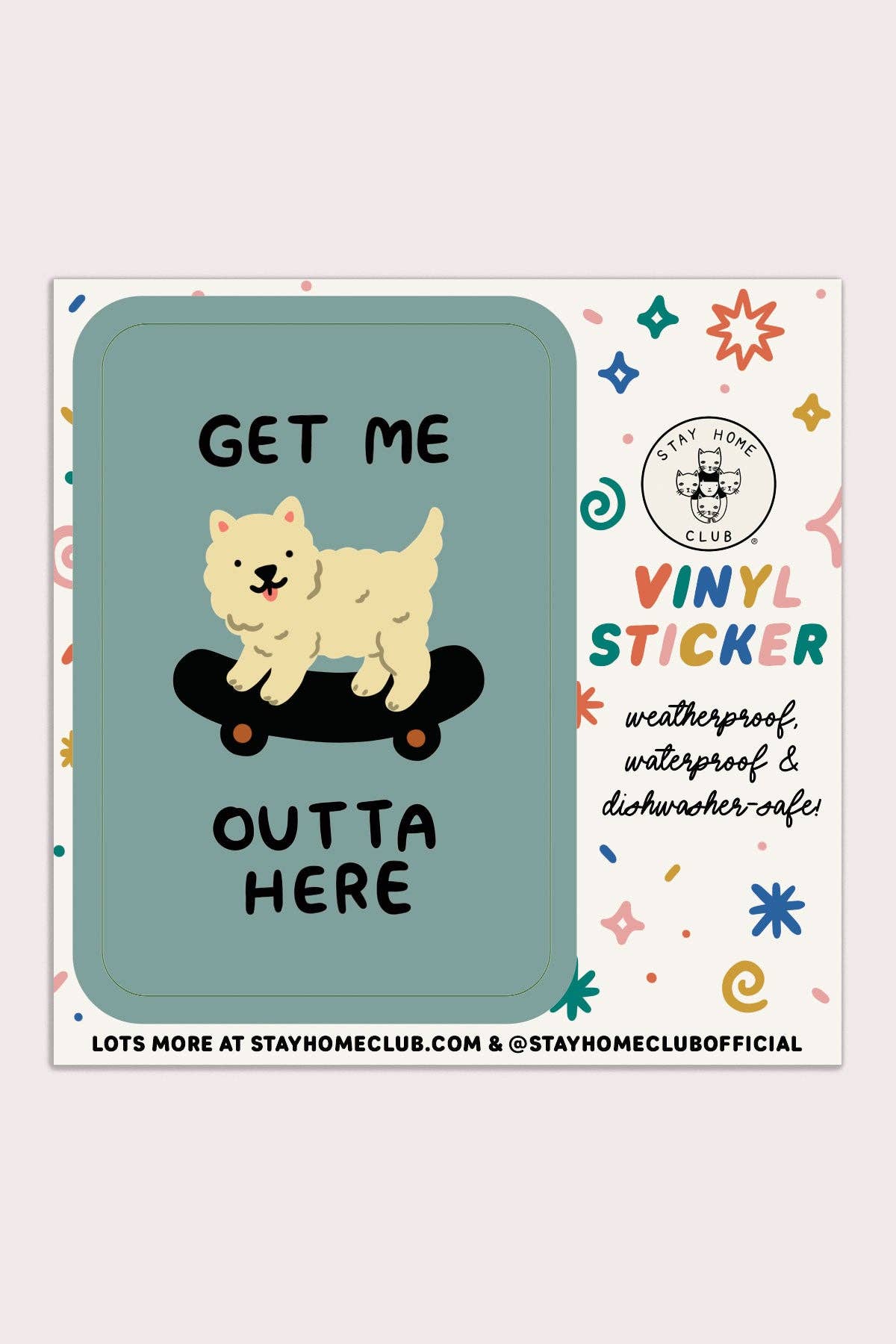 Stay Home Club - Get Me Outta Here Vinyl Sticker