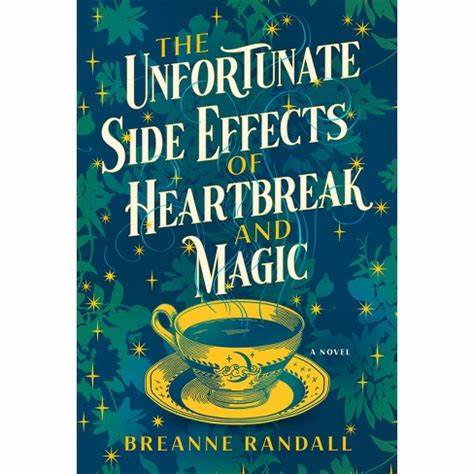 The Unfortunate Side Effects of Heartbreak and Magic - Agricola Street Books