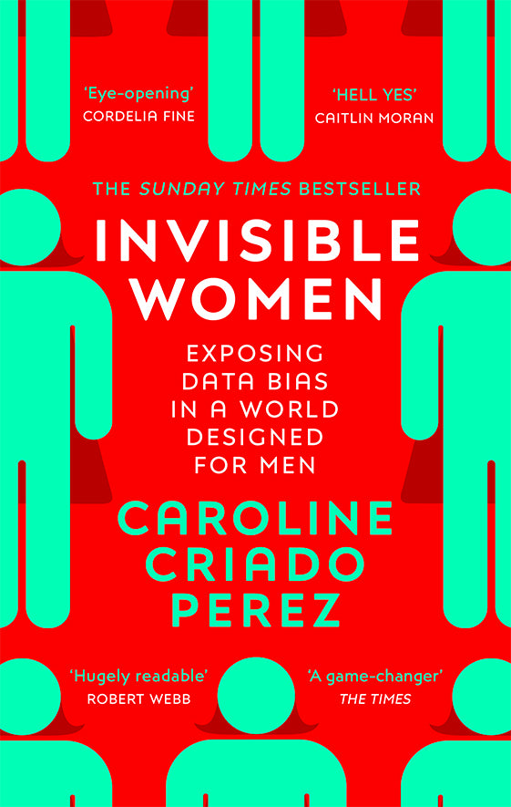 Invisible Women: Exposing Data Bias In a World Designed for Men - Agricola Street Books