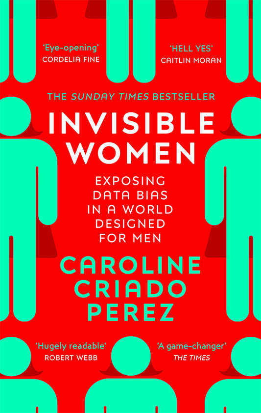 Invisible Women: Exposing Data Bias In a World Designed for Men - Agricola Street Books