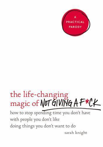 The Life-Changing Magic of Not Giving a F*ck - Agricola Street Books