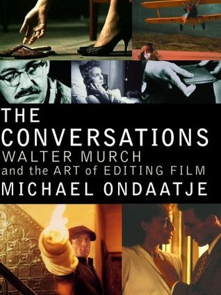 The Conversations: Walter Murch and the Art of Editing Film - Agricola Street Books