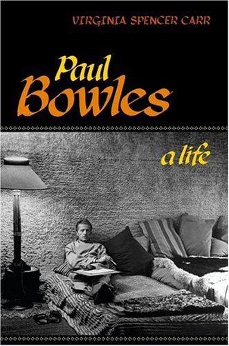 Paul Bowles: A Life - Agricola Street Books