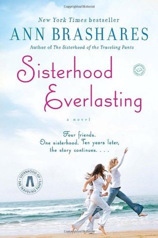 Sisterhood Everlasting (Sisterhood of the Traveling Pants) - Agricola Street Books