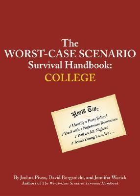 The Worst-Case Scenario Survival Handbook: College: College - Agricola Street Books