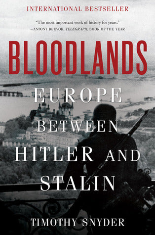 Bloodlands: Europe Between Hitler and Stalin