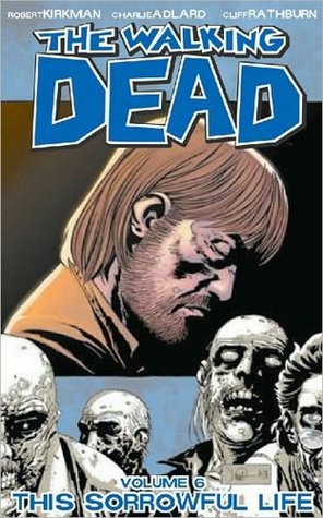 This Sorrowful Life (The Walking Dead #6)