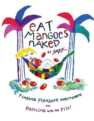 Eat Mangoes Naked - Agricola Street Books