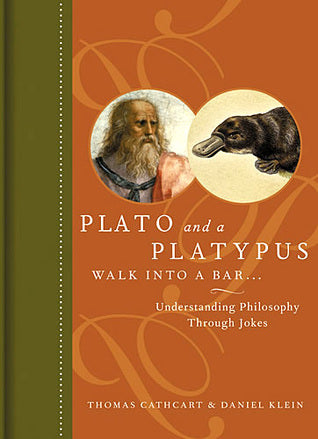 Plato and a Platypus Walk Into a Bar: Understanding Philosophy Through Jokes - Agricola Street Books