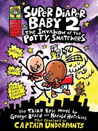 Super Diaper Baby #2: The Invasion of the Potty Snatchers - Agricola Street Books