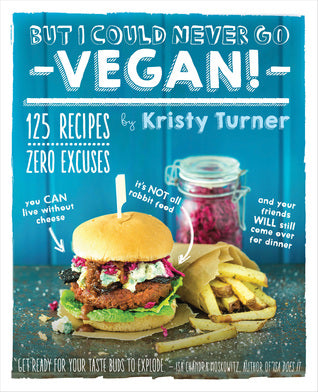 But I Could Never Go Vegan! - Agricola Street Books