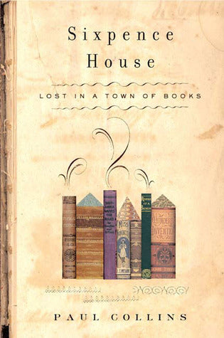 Sixpence House: Lost In A Town Of Books - Agricola Street Books