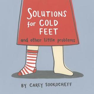 Solutions for Cold Feet and Other Little Problems - Agricola Street Books