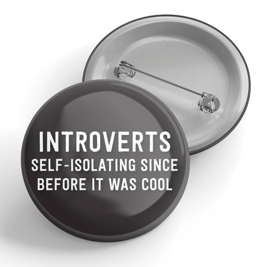 Black River Letterpress & Paper Co. - Introverts Self-Isolating Since Before It Was Cool Button