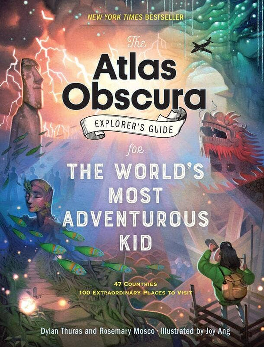 The Atlas Obscura Explorer’s Guide for the World’s Most Adventurous Kid - Agricola Street Books