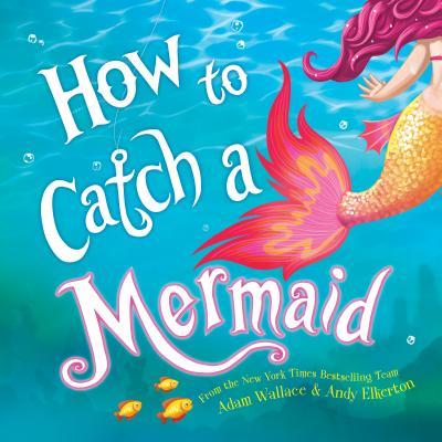 How to Catch a Mermaid - Agricola Street Books