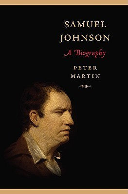Samuel Johnson: A Biography - Agricola Street Books