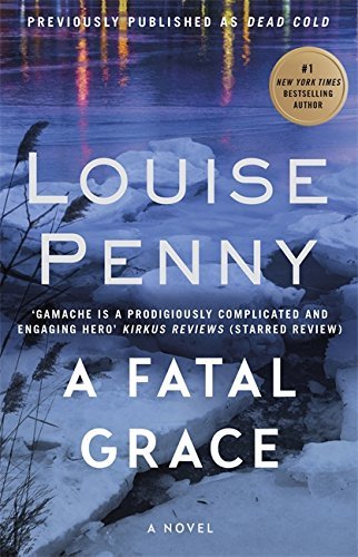 A Fatal Grace (Chief Inspector Armand Gamache #2)