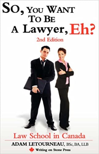 So, you want to be a lawyer, eh?: Law School in Canada - Agricola Street Books