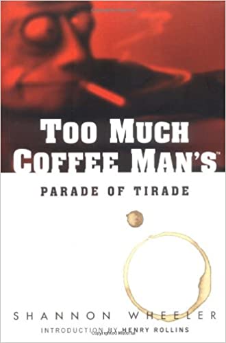 Too Much Coffee Man's Parade of Tirade - Agricola Street Books