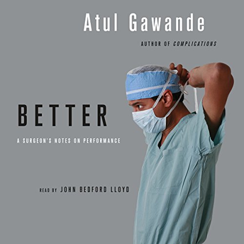 Better: A Surgeons Notes on Performance - Agricola Street Books