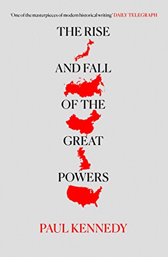 The Rise and Fall of the Great Powers: Economic Change and Military Conflict from 1500-2000 - Agricola Street Books