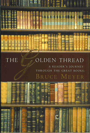 The Golden Thread: A Reader's Journey Through the Great Books - Agricola Street Books