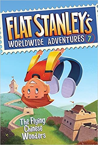 Flat Stanley's Worldwide Adventures #7: The Flying Chinese Wonders - Agricola Street Books