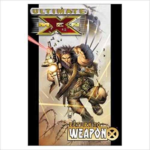 Ultimate X-Men - Return to Weapon X -Volume 2 - Agricola Street Books