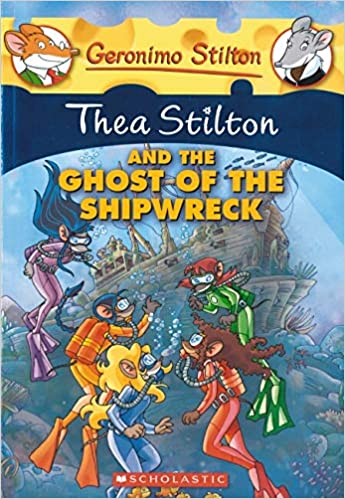 Thea Stilton and the Ghost of the Shipwreck (Thea Stilton #3): A Geronimo Stilton Adventure - Agricola Street Books
