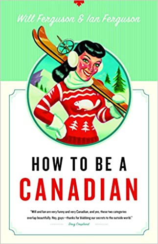 How To Be A Canadian - Agricola Street Books