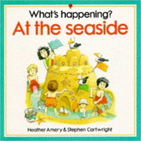 What's Happening?: At The Seaside - Agricola Street Books